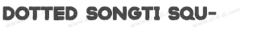Dotted Songti Squ字体转换